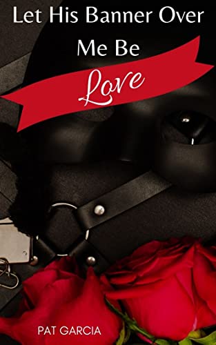 Let His Banner Over Me Be Love amazon copy